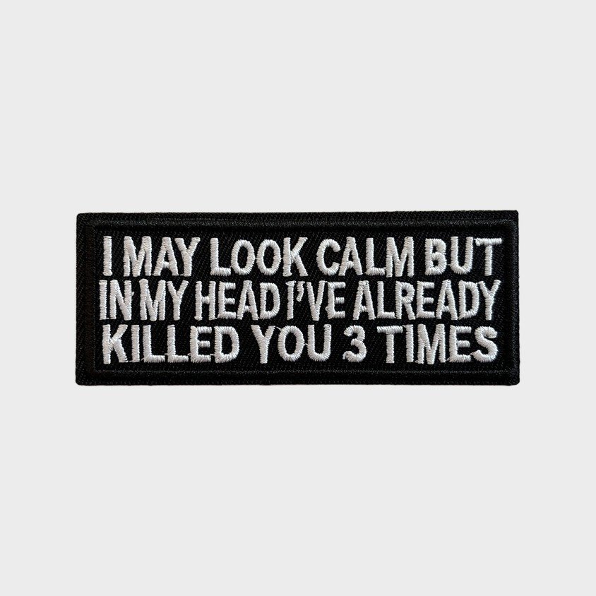 I May Look Calm iron-on patch