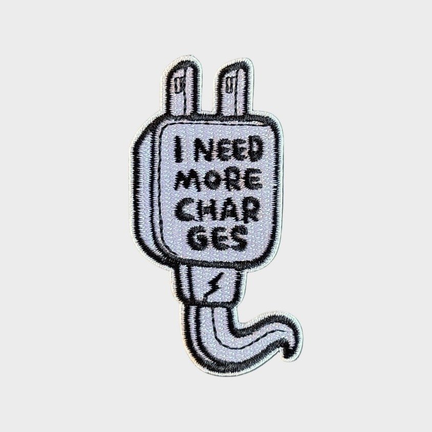 I Need More Chargers iron-on patch